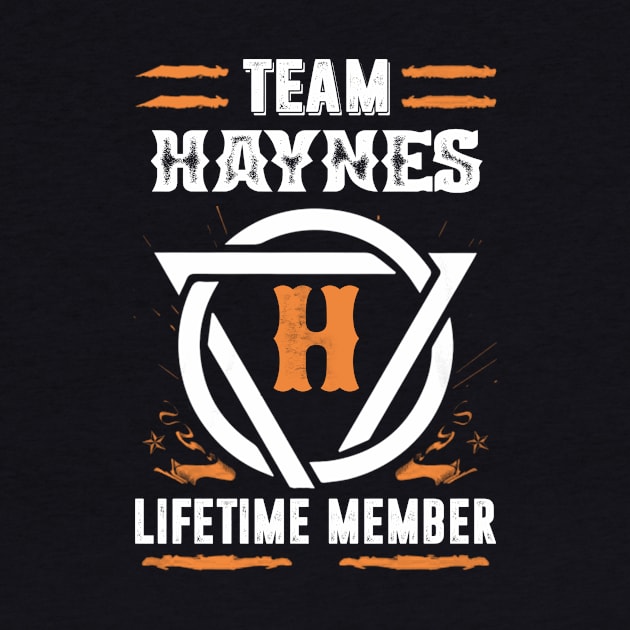 Team Haynes Lifetime Member Gift T-shirt Surname Last Name by darius2019